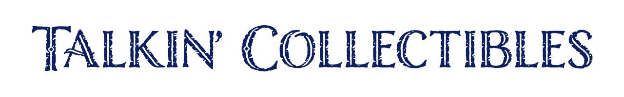 Talkin' Collectibles